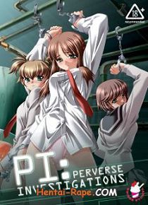 Hentai / Uncensored Perverse Investigations